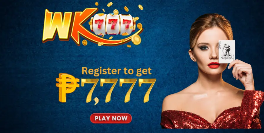 wk777-register to get P7,777 now!