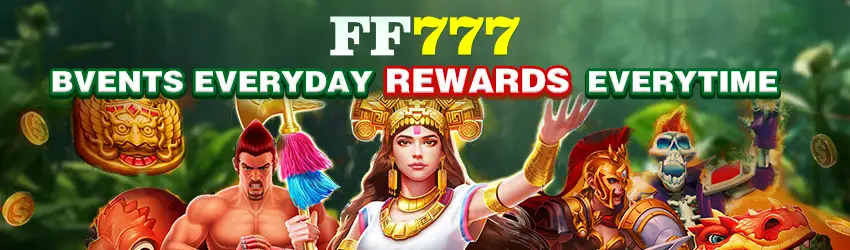 ff777 bvents everyday rewards everytime