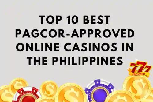 Best PAGCOR-Approved Online Casinos Philippines